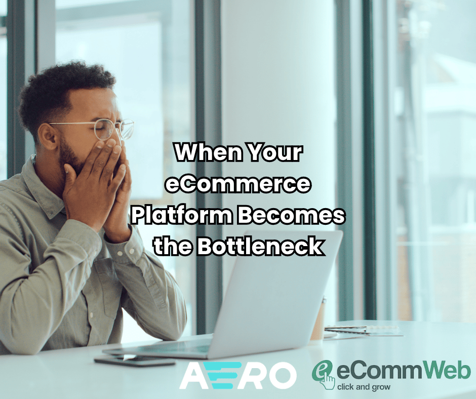 When Your eCommerce Platform Becomes the Bottleneck